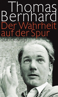 Thomas Bernhard, Der Wahrheit auf der Spur, Buchcover